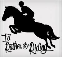 Vinyl Decal - I'd Rather be Riding 6