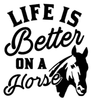 Vinyl Decal - Life Is Better On A Horse