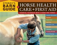 Storey's Barn Guide to Horse Health Care & First Aid